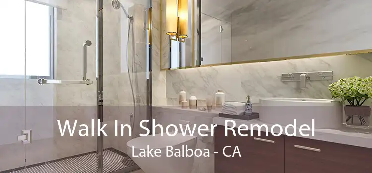 Walk In Shower Remodel Lake Balboa - CA