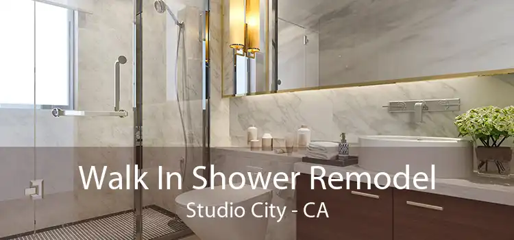 Walk In Shower Remodel Studio City - CA